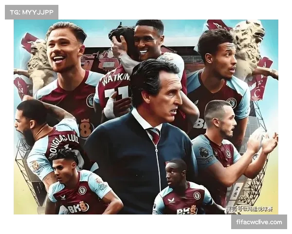 阿斯顿维拉战术体系分析 三中卫结构提升防守紧凑度 阿斯顿维拉战术体系分析 三中卫结构提升防守紧凑度